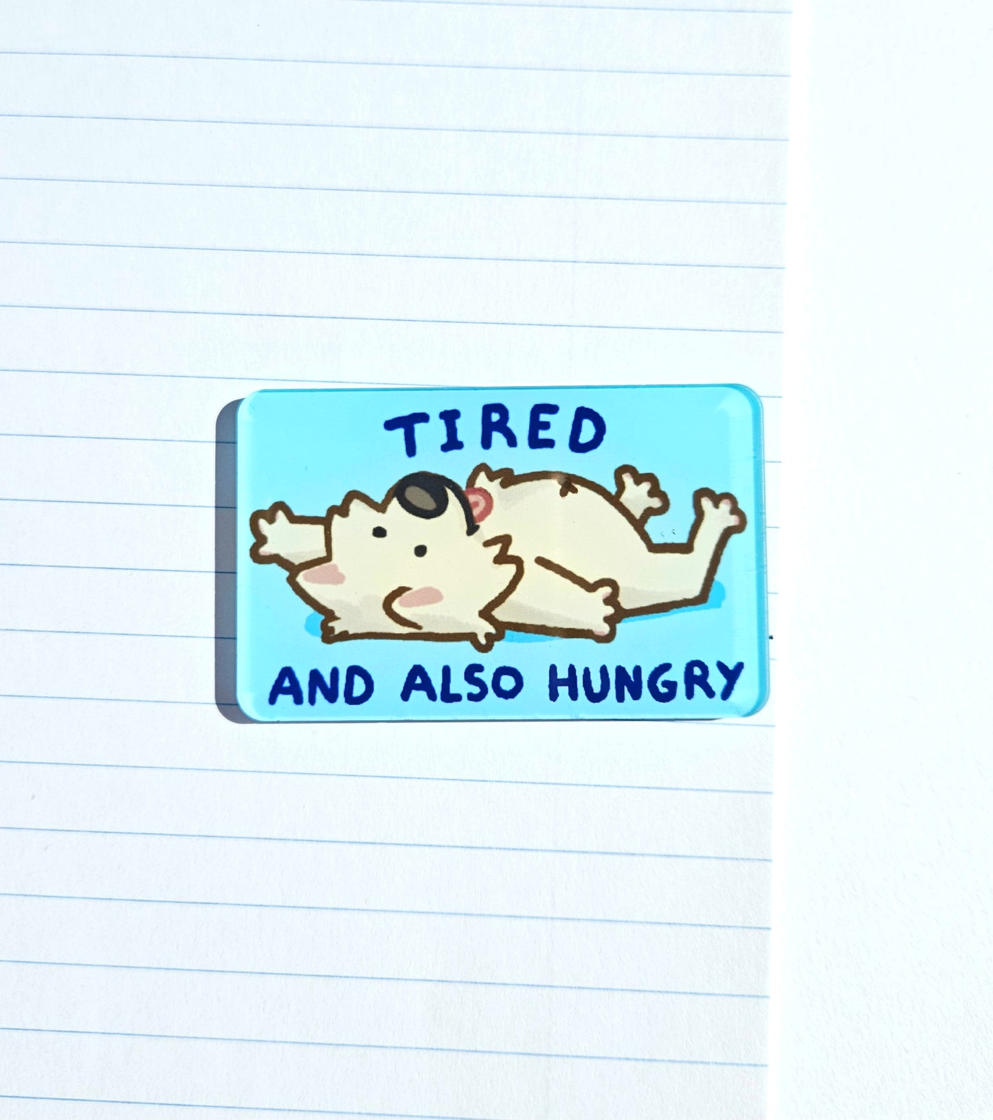 Tired & Hungry Magnet