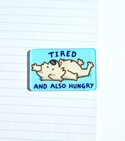 Tired & Hungry Magnet