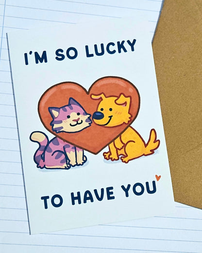 Lucky to have you Greeting Card