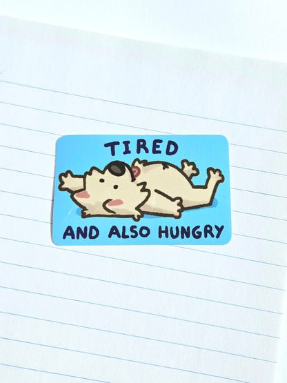 Tired & Hungry Vinyl Sticker