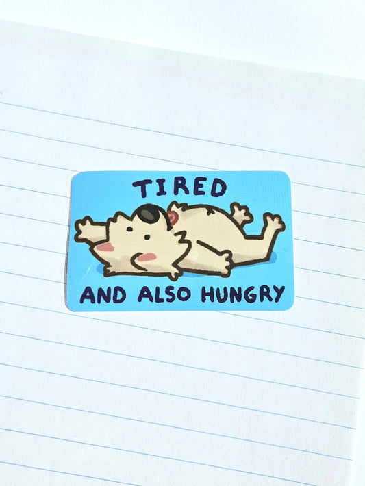 Tired & Hungry Vinyl Sticker